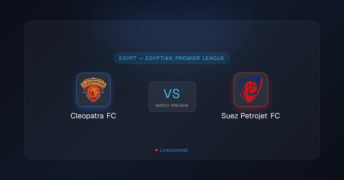 Cleopatra FC vs Suez Petrojet FC Preview, H2H & Lineups - Oct 21, 2026 ...