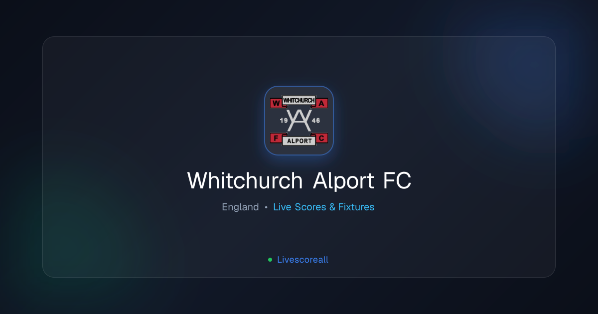 Whitchurch Alport FC Live Scores, Fixtures, Squad & Stats | Livescoreall